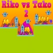 Riko vs Tako 2